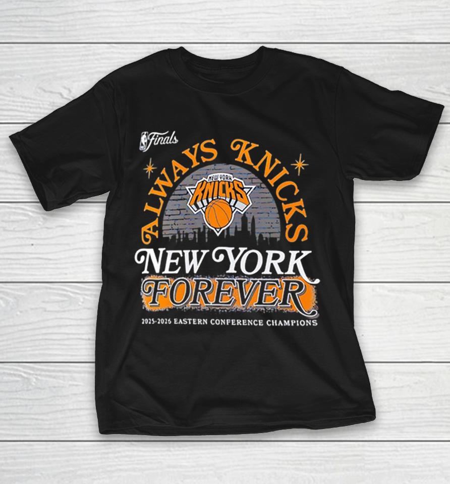 New York Knicks Always New York Forever 2025 2026 Eastern Conference Champions Shirts 1 New York Knicks Always New York Forever 2025 2026 Eastern Conference Champions Shirts