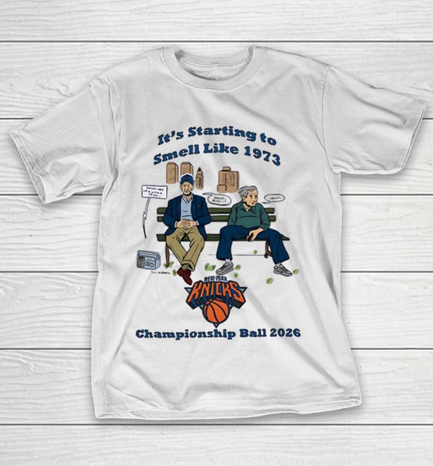 New York Knicks It’s Starting To Smell Like 1973 Championship Ball 2026 Shirts 1 New York Knicks It’s Starting To Smell Like 1973 Championship Ball 2026 Shirts