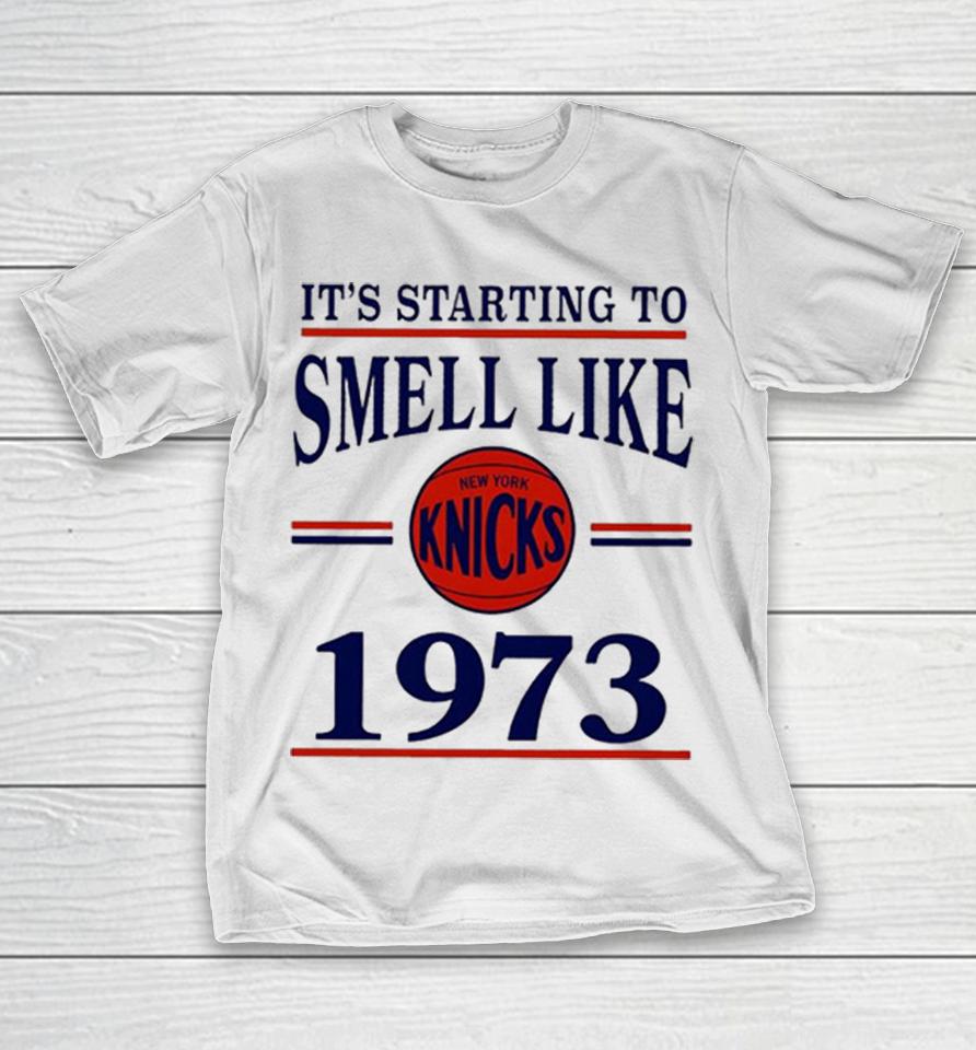 New York Knicks It’s Starting To Smell Like 1973 Shirts 1 New York Knicks It’s Starting To Smell Like 1973 Shirts