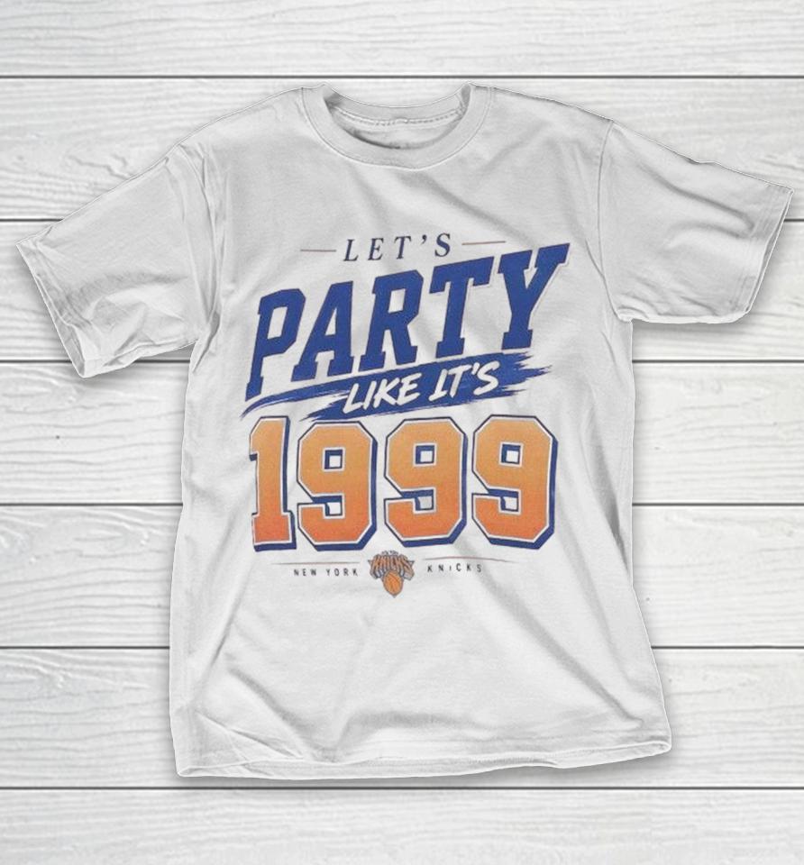 New York Knicks Let’s Party Like It’s 1999 Shirts 1 New York Knicks Let’s Party Like It’s 1999 Shirts