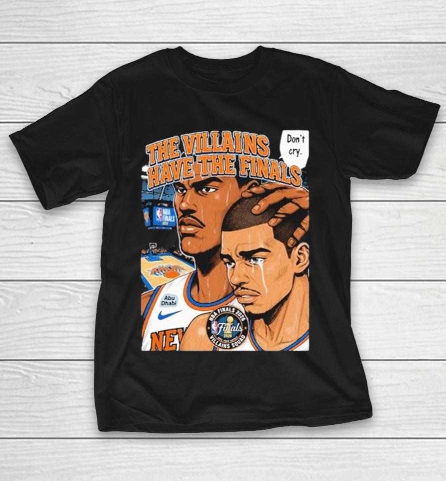 New York Knicks The Villains Have The Finals Don’t Cry Finals 2026 Anime Shirts 1 New York Knicks The Villains Have The Finals Don’t Cry Finals 2026 Anime Shirts