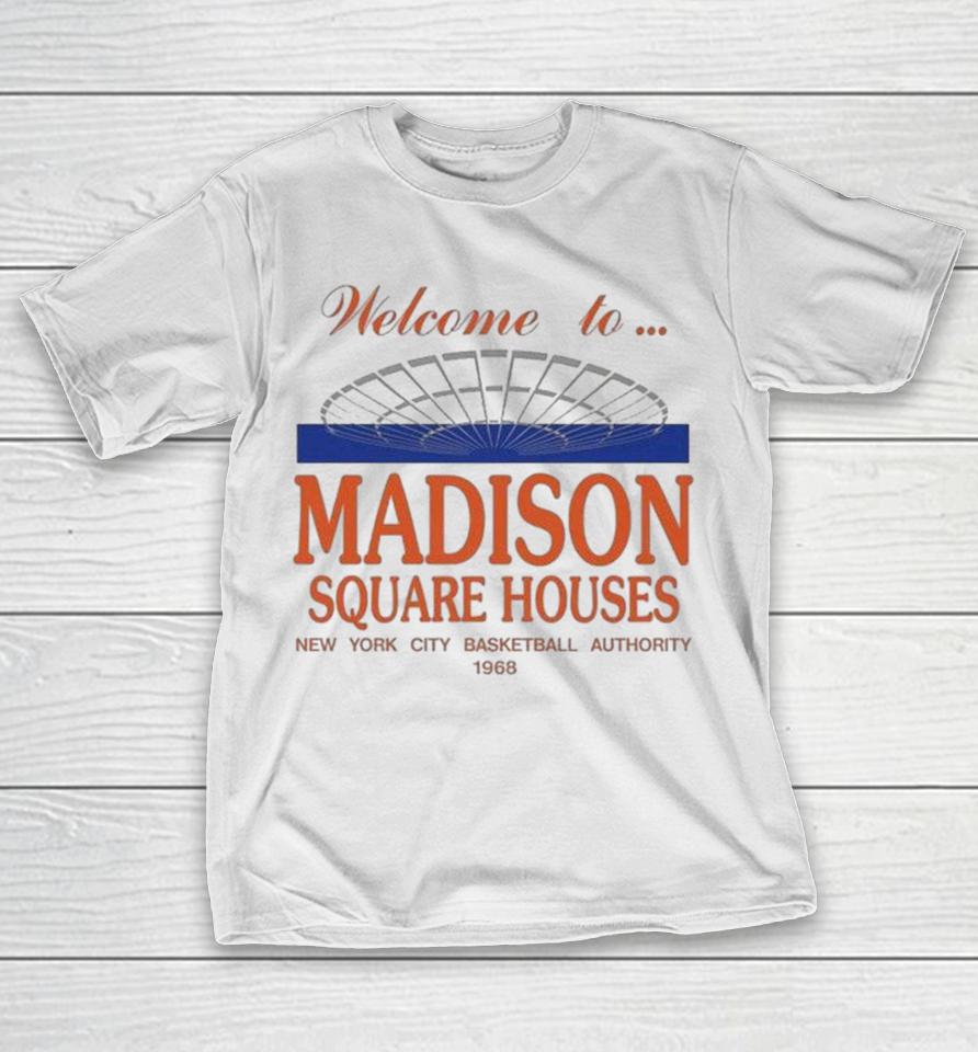 New York Knicks Welcome To Madison Square Houses Authority 1968 Shirts 1 New York Knicks Welcome To Madison Square Houses Authority 1968 Shirts