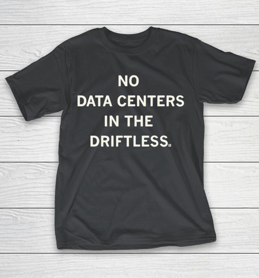 No Data Centers In The Driftless Shirts 1 No Data Centers In The Driftless Shirts