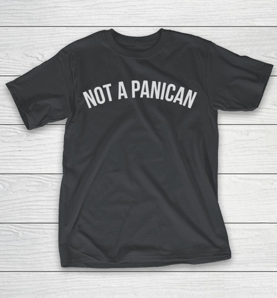Not A Panican Shirts 1 Not A Panican Shirts