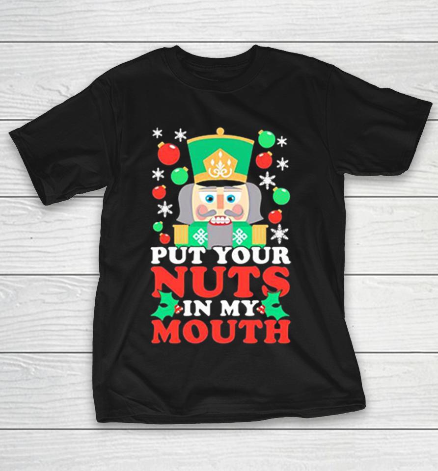 Nutcracker Put Your Nuts In My Mouth Shirts 1 Nutcracker Put Your Nuts In My Mouth Shirts