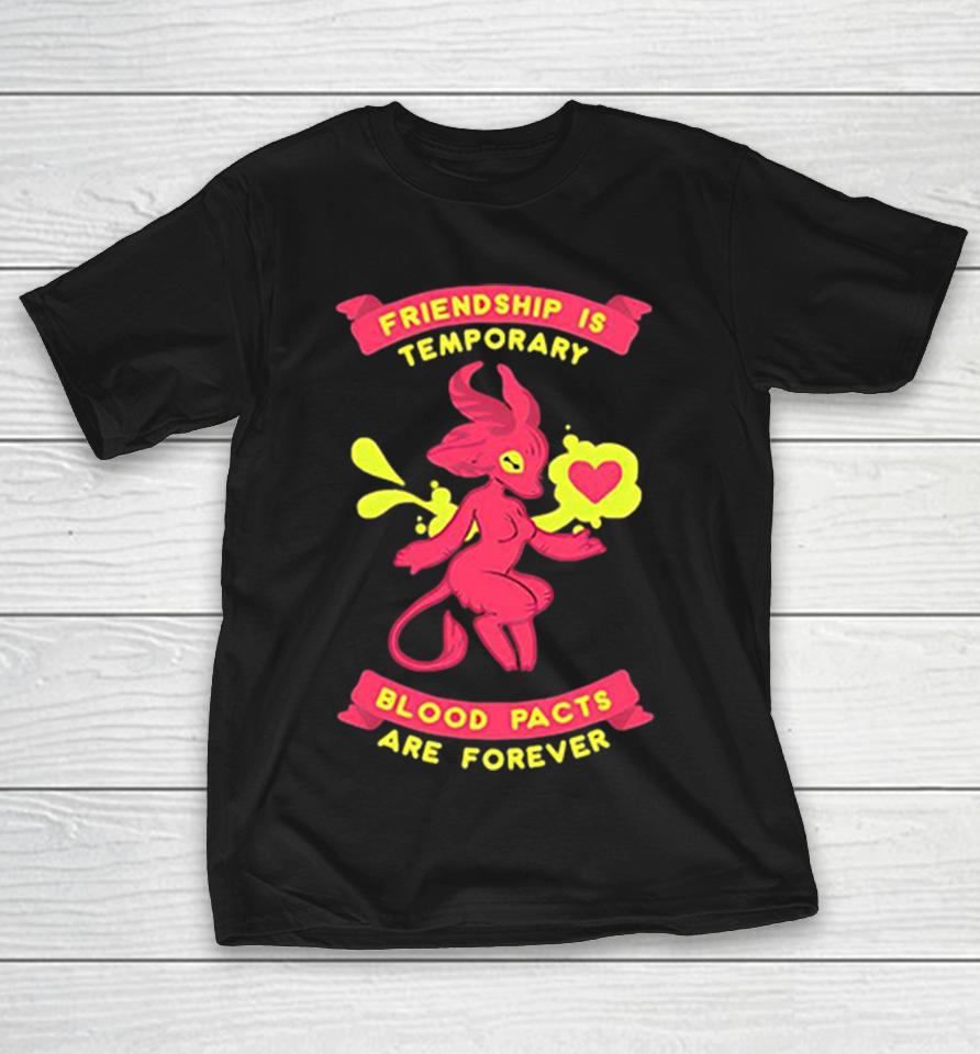 Occult Magic Demon Friendship Is Temporary Blood Pacts Are Forever Shirts 1 Occult Magic Demon Friendship Is Temporary Blood Pacts Are Forever Shirts