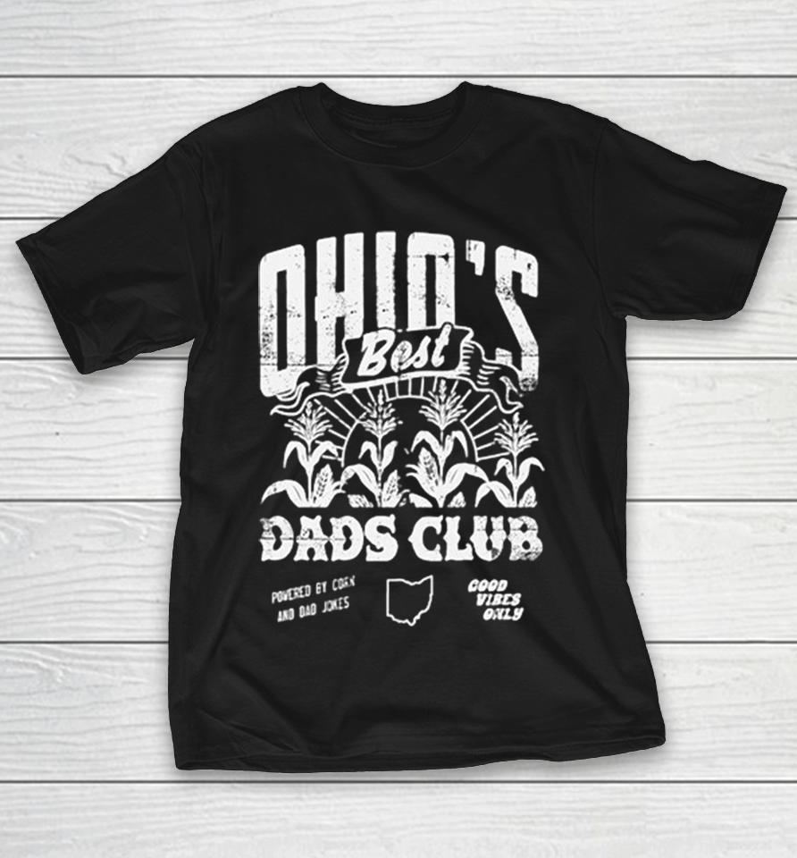 Ohios Best Dads Club Powered By Corn And Dad Jokes Good Vibes Only Shirts 1 Ohios Best Dads Club Powered By Corn And Dad Jokes Good Vibes Only Shirts