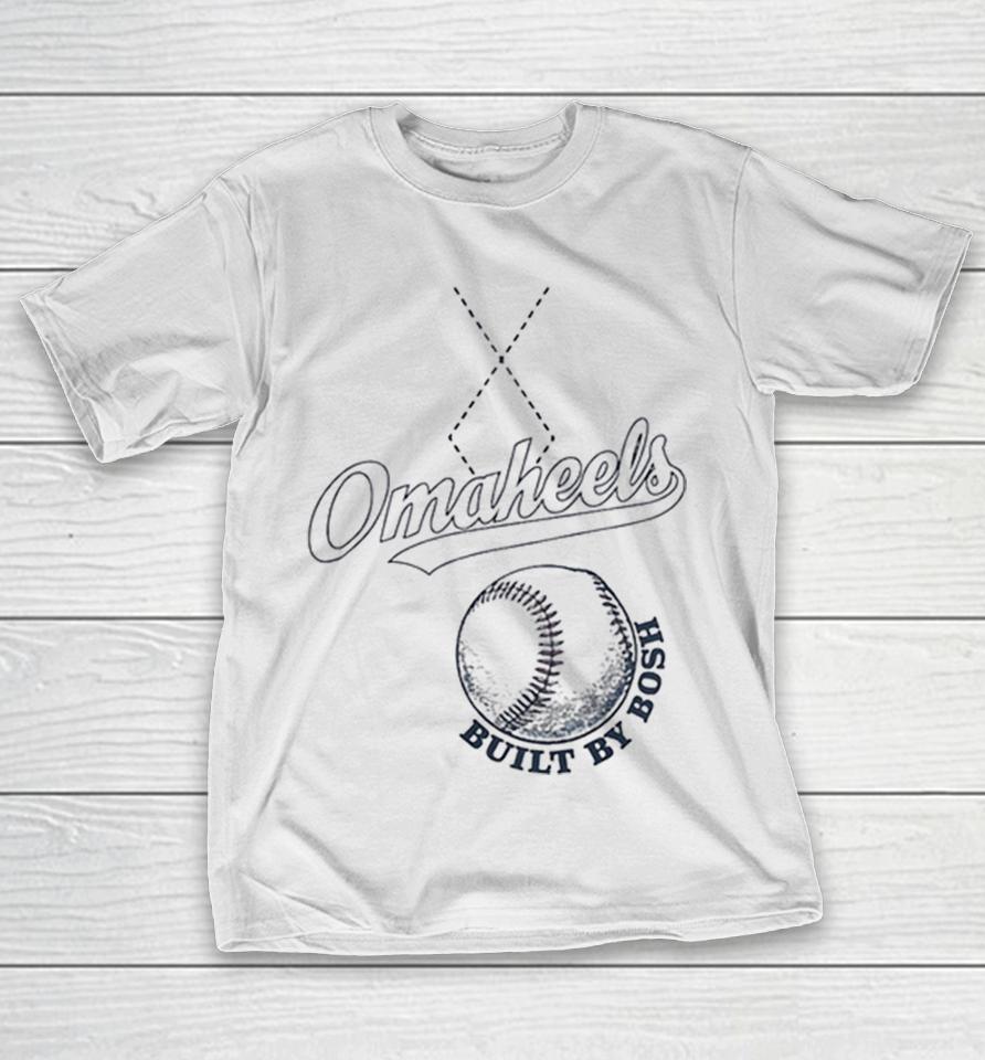 Omaheels Built By Bosh Baseball Team Logo Shirts 1 Omaheels Built By Bosh Baseball Team Logo Shirts
