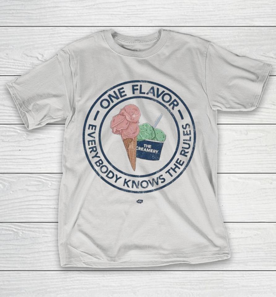 One Flavor Everybody Knows The Rules The Creamery College Town Culture Shirts 1 One Flavor Everybody Knows The Rules The Creamery College Town Culture Shirts