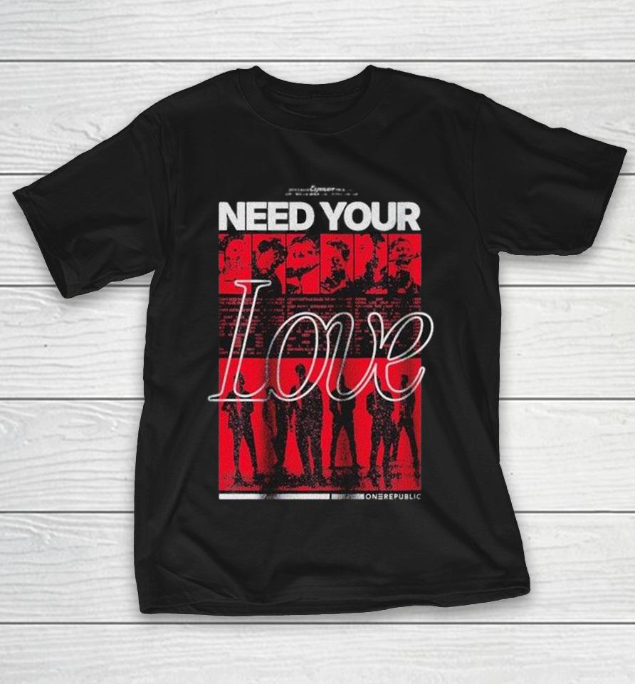 Onerepublic Need Your Love Don’t Need Expensive Problems Don’t Need A Drink Just To Fill The Cup Lyric Shirts 1 Onerepublic Need Your Love Don’t Need Expensive Problems Don’t Need A Drink Just To Fill The Cup Lyric Shirts