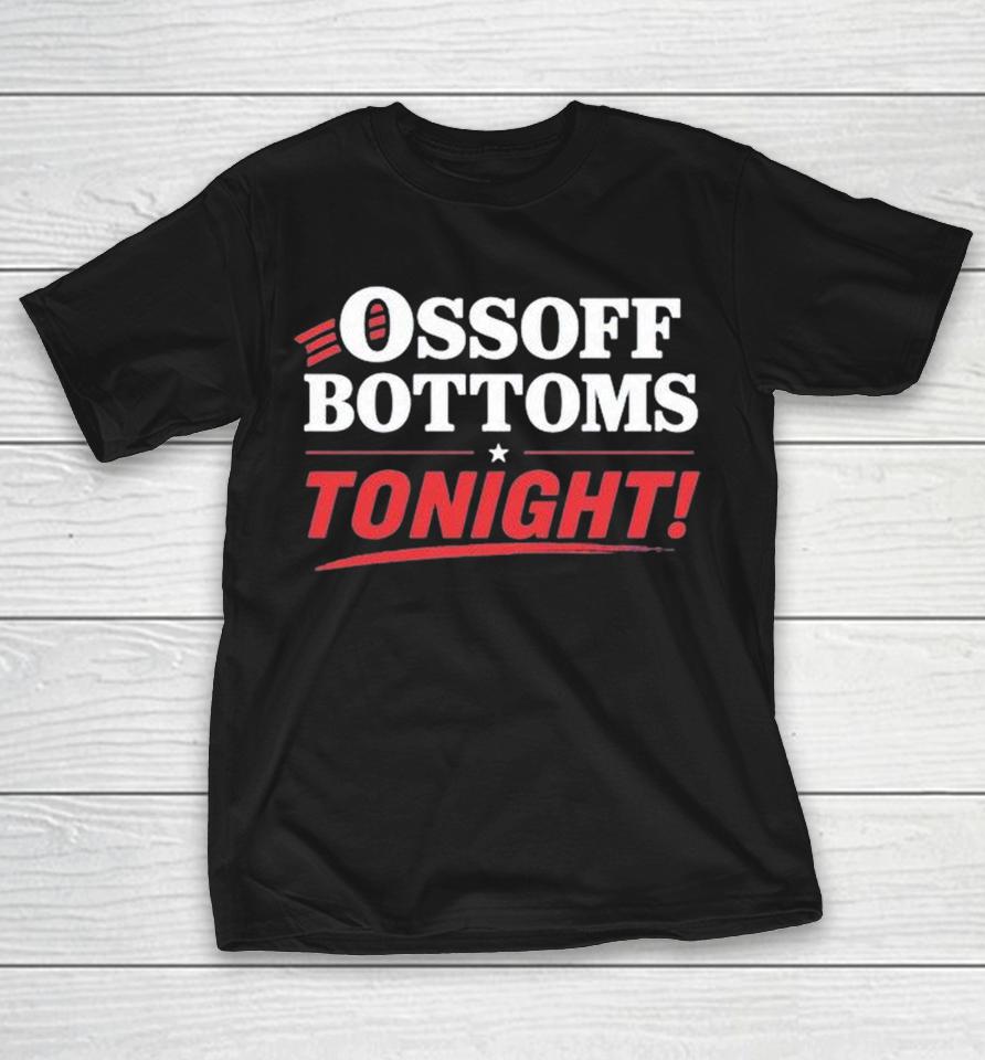 Ossoff Bottoms Tonight Shirts 1 Ossoff Bottoms Tonight Shirts