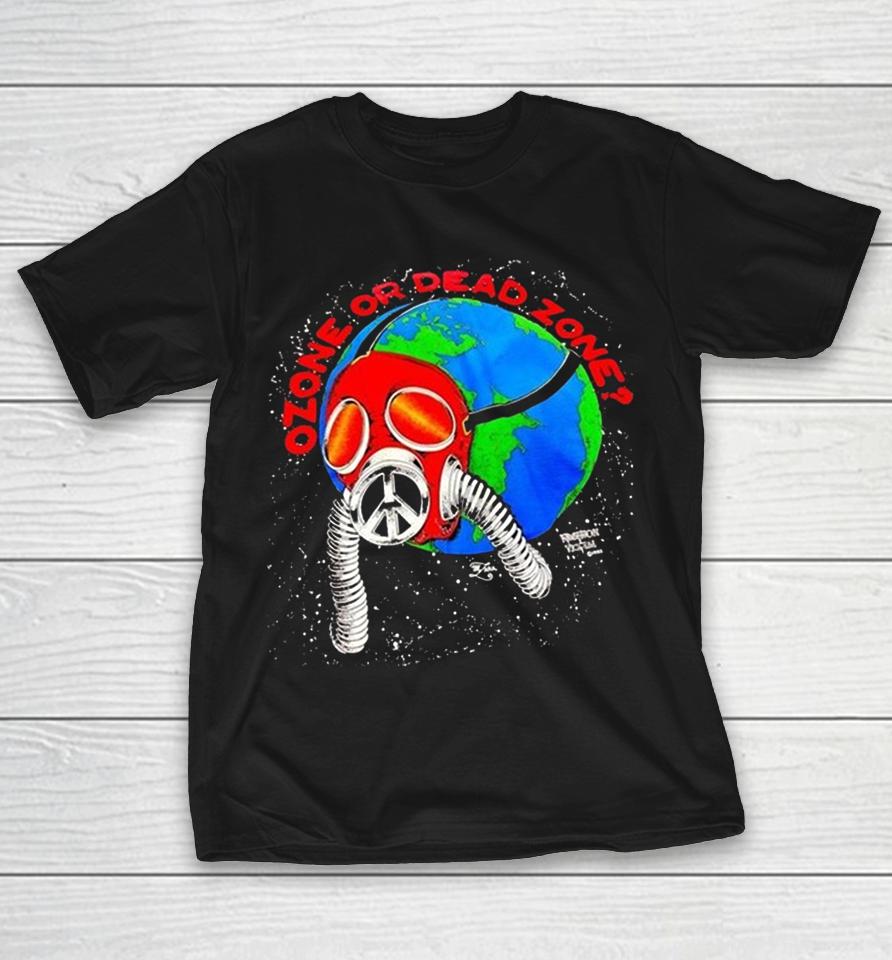 Ozone Or Dead Zone Earth Shirts 1 Ozone Or Dead Zone Earth Shirts