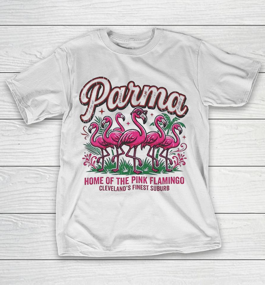 Parma Home Of The Pink Flamingo Cleveland’s Finest Suburb Flamingo Bird Shirts 1 Parma Home Of The Pink Flamingo Cleveland’s Finest Suburb Flamingo Bird Shirts