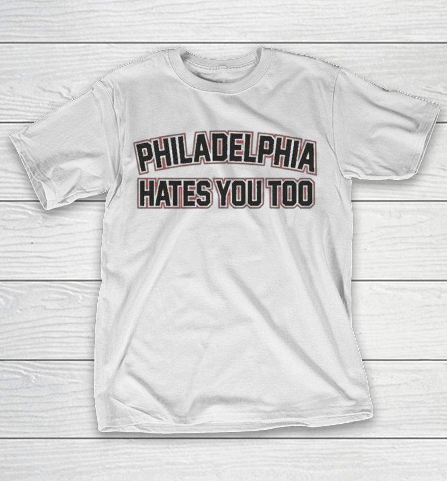 Philadelphia Phillies Hates You Too Shirts 1 Philadelphia Phillies Hates You Too Shirts
