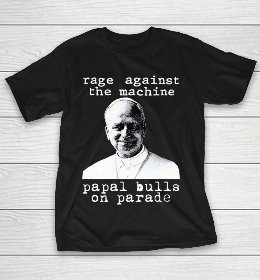 Pope John Paul Ii Rage Against The Machine Papal Bulls On Parade Shirts 1 Pope John Paul Ii Rage Against The Machine Papal Bulls On Parade Shirts
