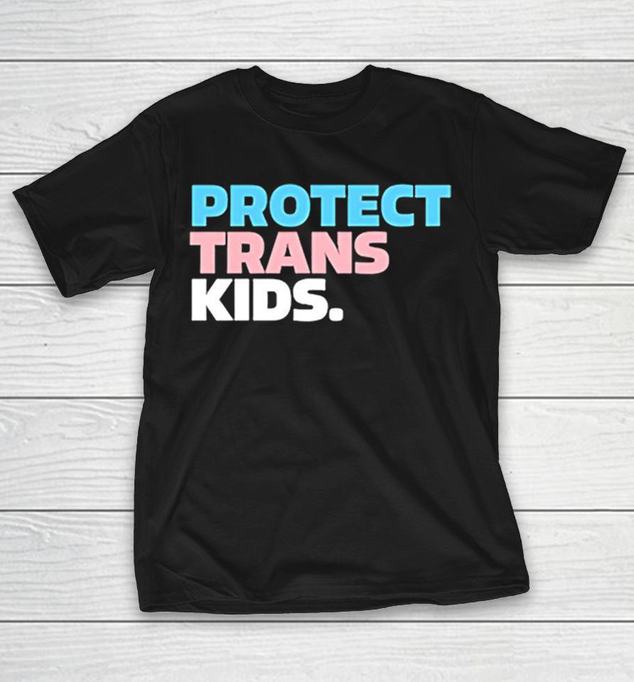 Protect Trans Kids Transgender Youth Lgbtq Support Advocacy Rights Equality Shirts 1 Protect Trans Kids Transgender Youth Lgbtq Support Advocacy Rights Equality Shirts