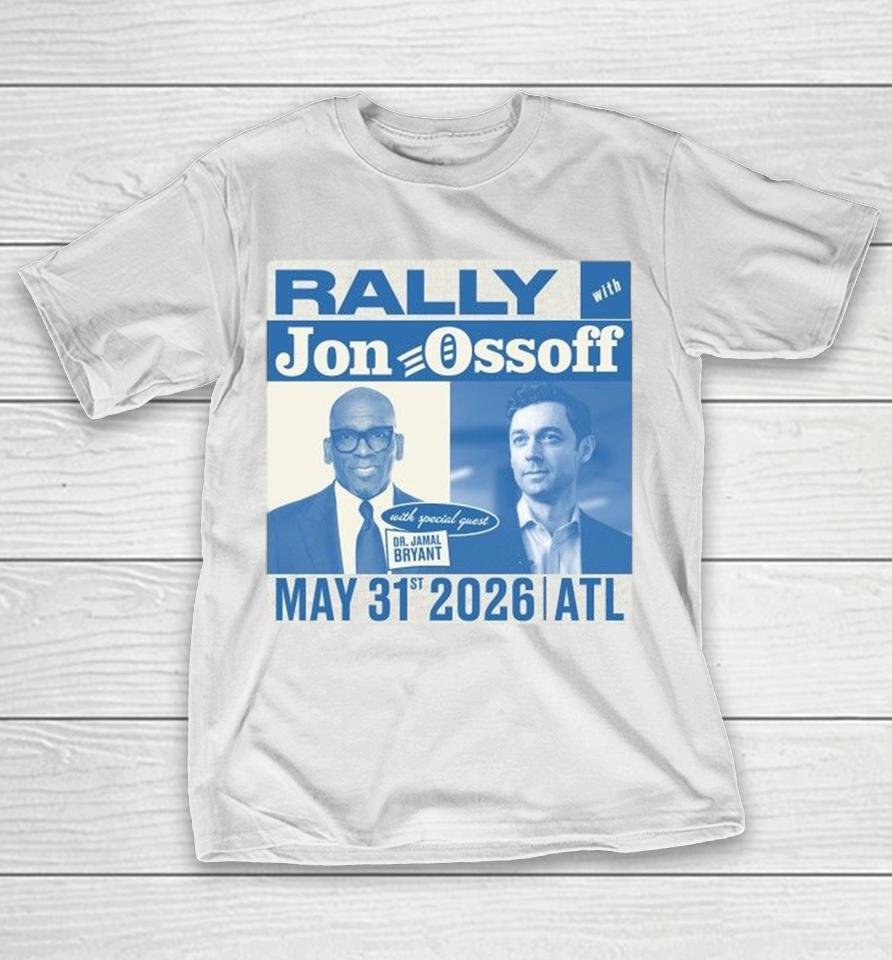 Rally With Jon Ossoff Dr Jamal Bryant May 31 2026 Atlanta Shirts 1 Rally With Jon Ossoff Dr Jamal Bryant May 31 2026 Atlanta Shirts