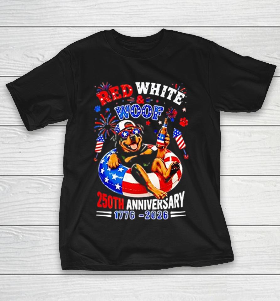 Red White And Woof Rottweiler 250Th Anniversary 1776 2026 4Th Of July Shirts 1 Red White And Woof Rottweiler 250Th Anniversary 1776 2026 4Th Of July Shirts