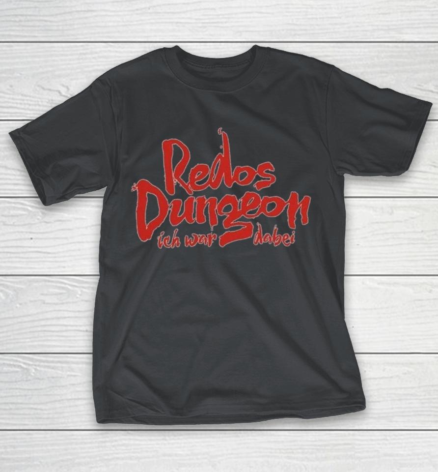 Redos Dungeon Ich War Dabei Redo’s Dungeon I Was There Shirts 1 Redos Dungeon Ich War Dabei Redo’s Dungeon I Was There Shirts