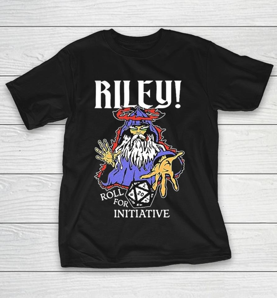 Riley! Roll For Initiative Wizard Shirts 1 Riley! Roll For Initiative Wizard Shirts