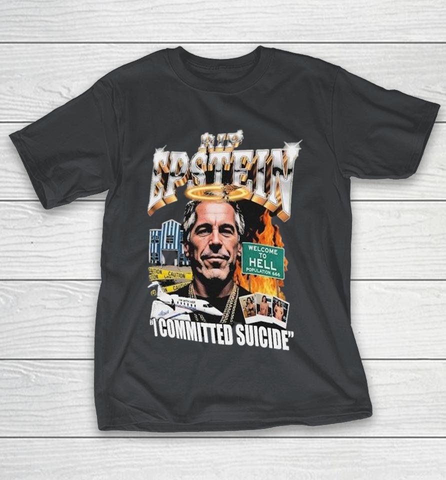 Rip Jeffrey Epstein I Committed Suicide Welcome To Hell Shirts 1 Rip Jeffrey Epstein I Committed Suicide Welcome To Hell Shirts
