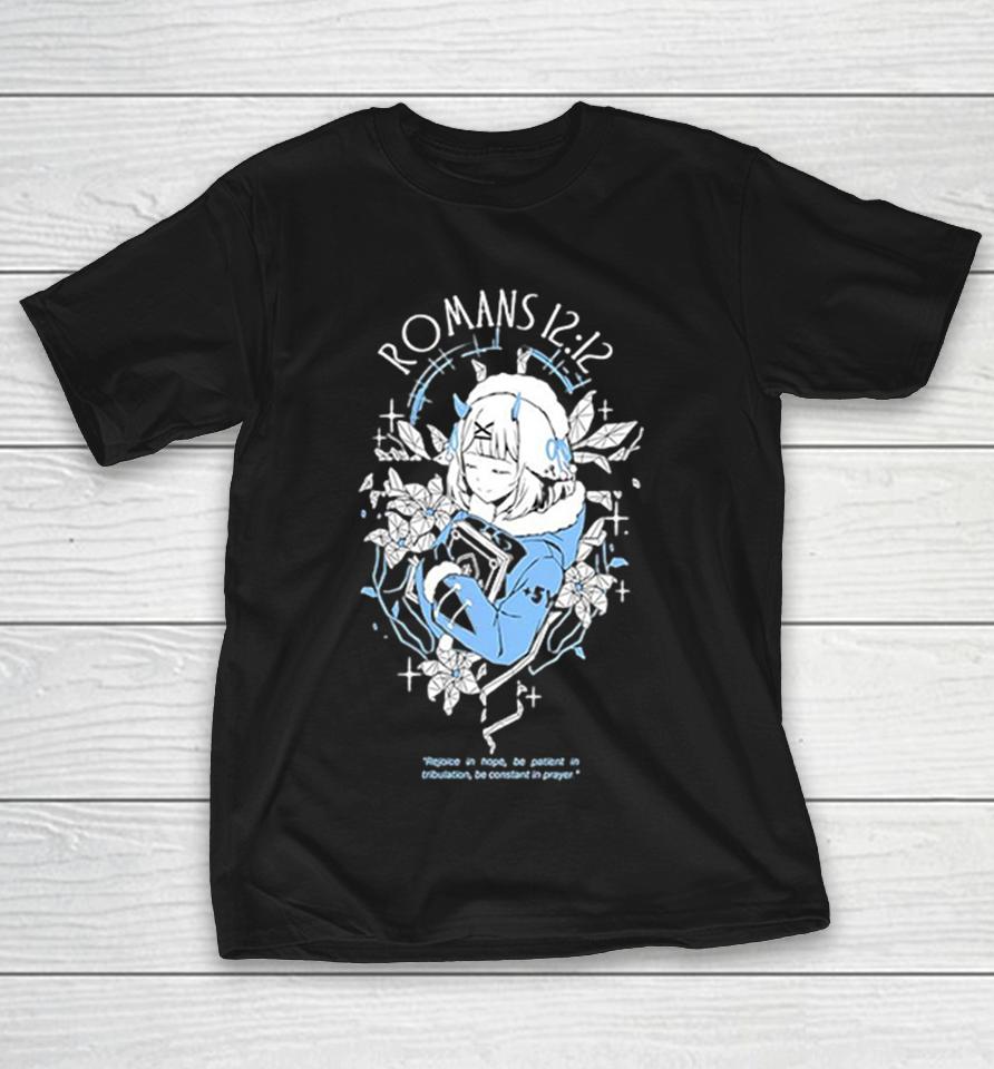Romans 12 12 Rejoice In Hope Be Patient In Tribulation Be Constant In Prayer Shirts 1 Romans 12 12 Rejoice In Hope Be Patient In Tribulation Be Constant In Prayer Shirts