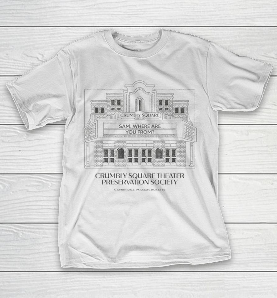 Sam Where Are You From Crumbly Square Theater Preservation Society Of The Month June 2026 Shirts 1 Sam Where Are You From Crumbly Square Theater Preservation Society Of The Month June 2026 Shirts