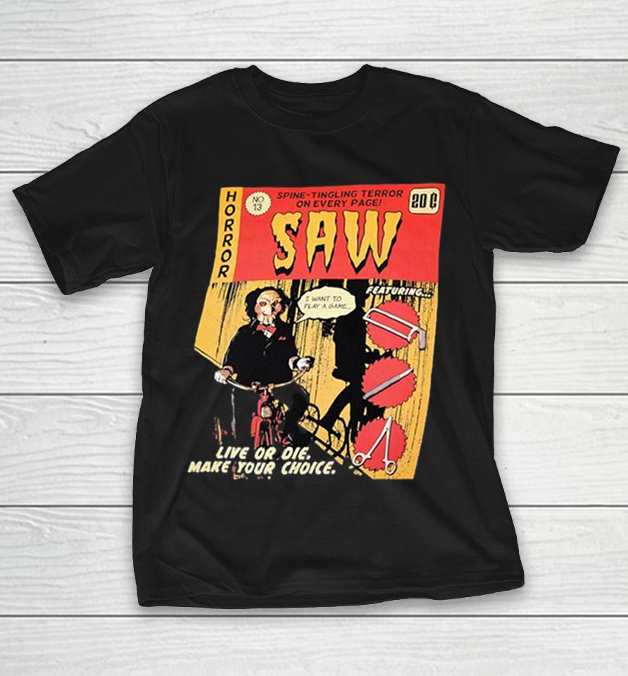 Saw Billy The Puppet I Want To Play A Game Live Or Die Make Your Choice Shirts 1 Saw Billy The Puppet I Want To Play A Game Live Or Die Make Your Choice Shirts
