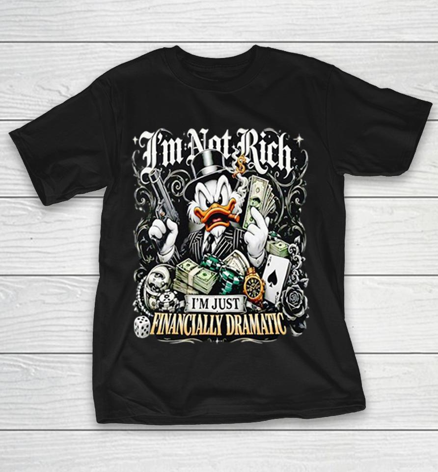 Scrooge Mcduck I Am Not Rich I Am Just Financially Dramatic Shirts 1 Scrooge Mcduck I Am Not Rich I Am Just Financially Dramatic Shirts