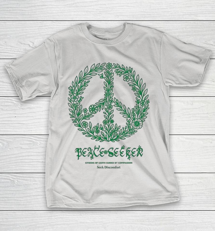 Seek Discomfort Peace Seeker Citizens Of Earth Guided By Compassion Shirts 1 Seek Discomfort Peace Seeker Citizens Of Earth Guided By Compassion Shirts