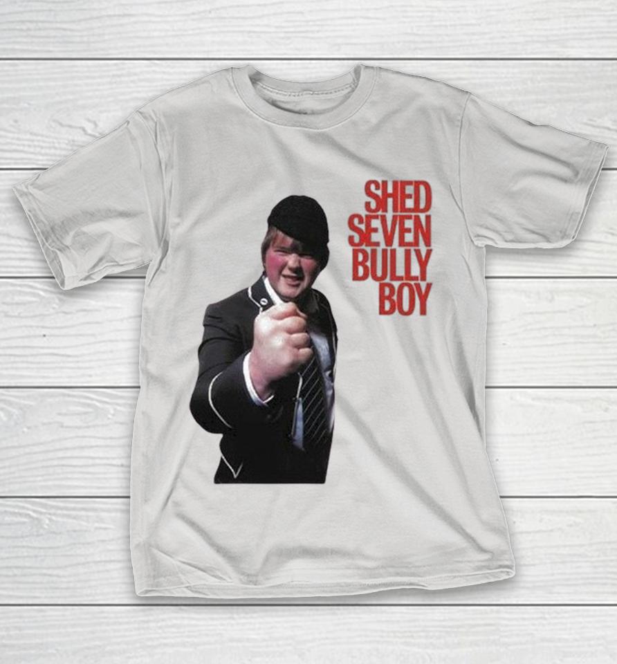 Shed Seven Bully Boy Shirts 1 Shed Seven Bully Boy Shirts