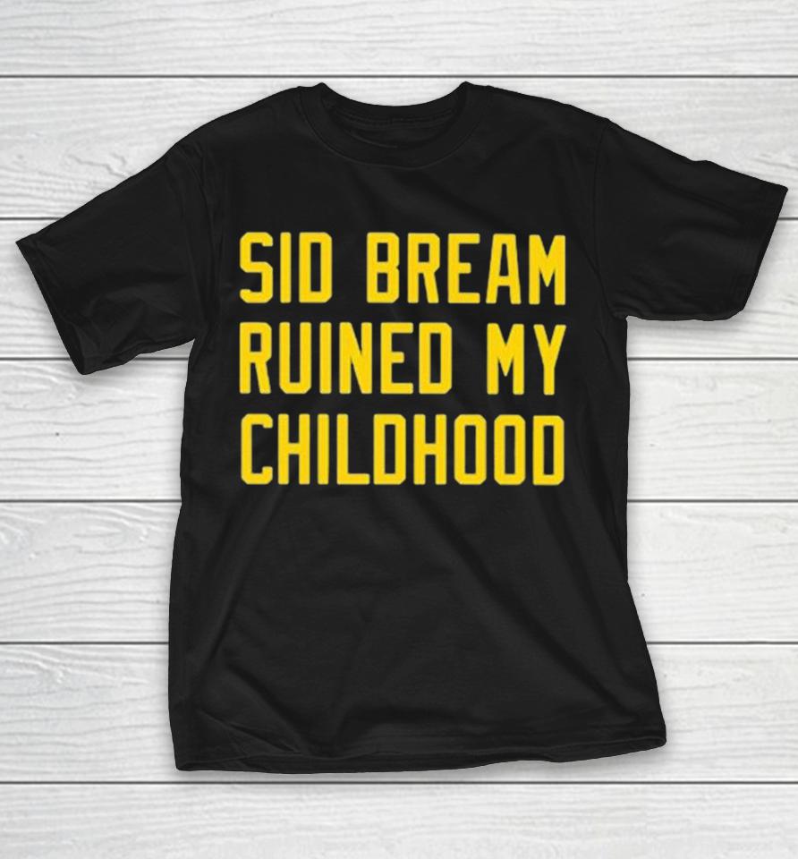 Sid Bream Ruined My Childhood Shirts 1 Sid Bream Ruined My Childhood Shirts