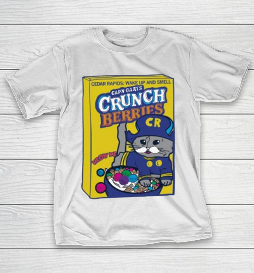 Smell The Crunch Berries Capn Garys Cedar Rapids Wake Up And Smell Meow Me Shirts 1 Smell The Crunch Berries Capn Garys Cedar Rapids Wake Up And Smell Meow Me Shirts