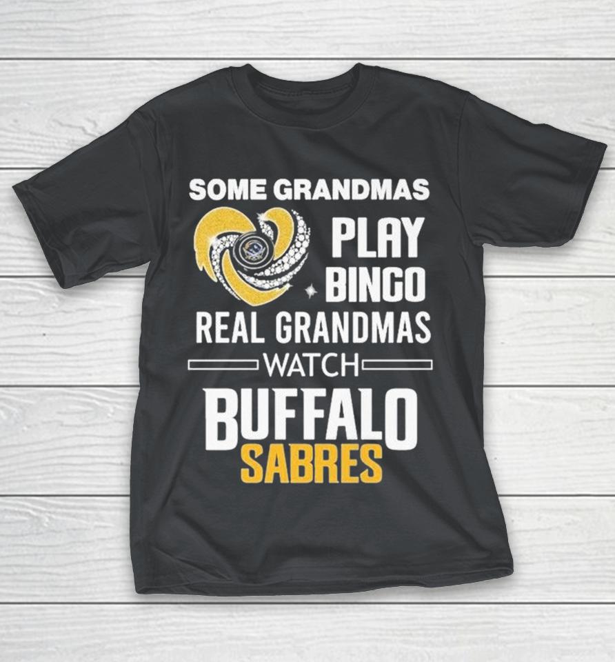 Some Grandmas Play Bingo Real Grandmas Watch Buffalo Sabres Diamond Heart Shirts 1 Some Grandmas Play Bingo Real Grandmas Watch Buffalo Sabres Diamond Heart Shirts