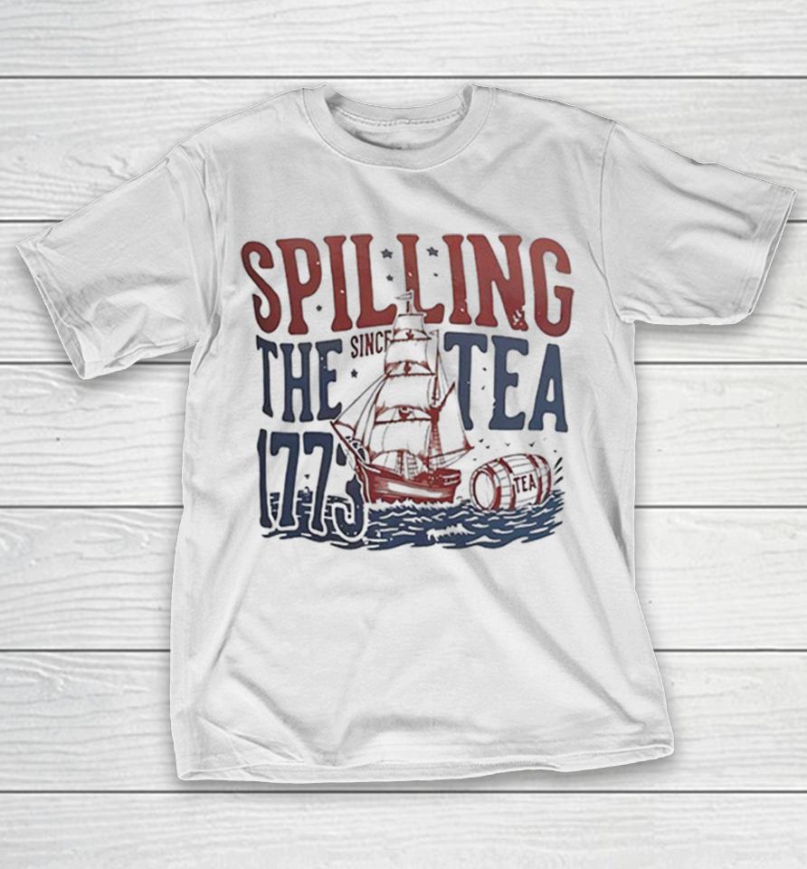 Spilling The Tea Since 1773 Boston Harbor Revolutionary War History Shirts 1 Spilling The Tea Since 1773 Boston Harbor Revolutionary War History Shirts