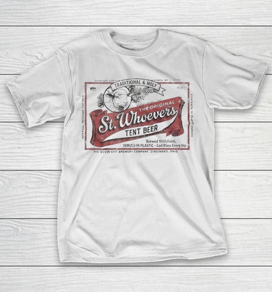 St Whoever’s Tent Beer Traditional And Holy The Queen City Brewery Company Cincinati Ohio Lamb Shirts 1 St Whoever’s Tent Beer Traditional And Holy The Queen City Brewery Company Cincinati Ohio Lamb Shirts