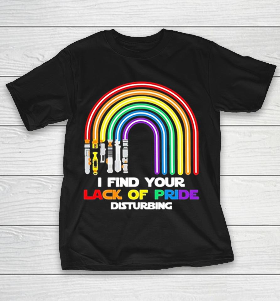 Star Wars I Find Your Lack Of Pride Disturbing Lgbtq Rainbow Lightsaber Shirts 1 Star Wars I Find Your Lack Of Pride Disturbing Lgbtq Rainbow Lightsaber Shirts