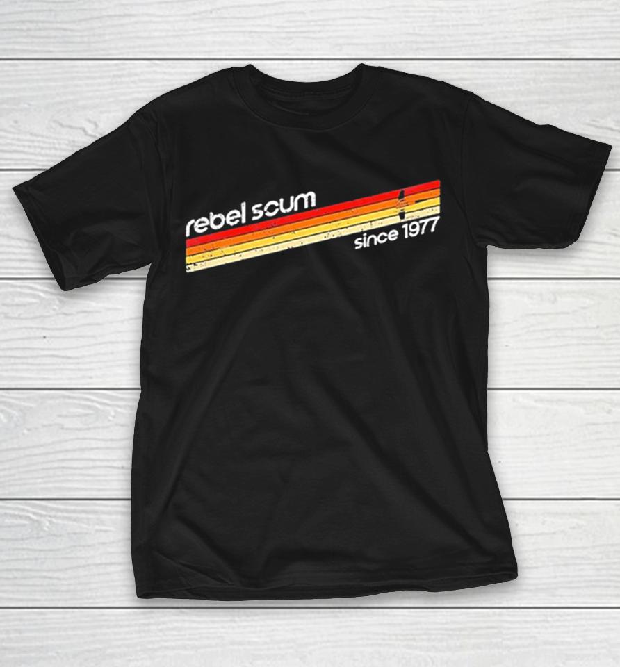 Star Wars Rebel Scum Since 1977 Shirts 1 Star Wars Rebel Scum Since 1977 Shirts