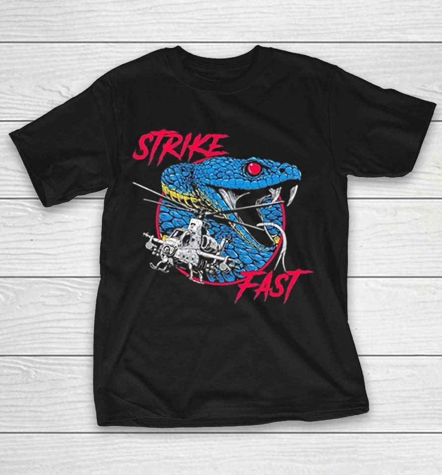 Strike Fast Snake Helicopter Military Graphic Shirts 1 Strike Fast Snake Helicopter Military Graphic Shirts