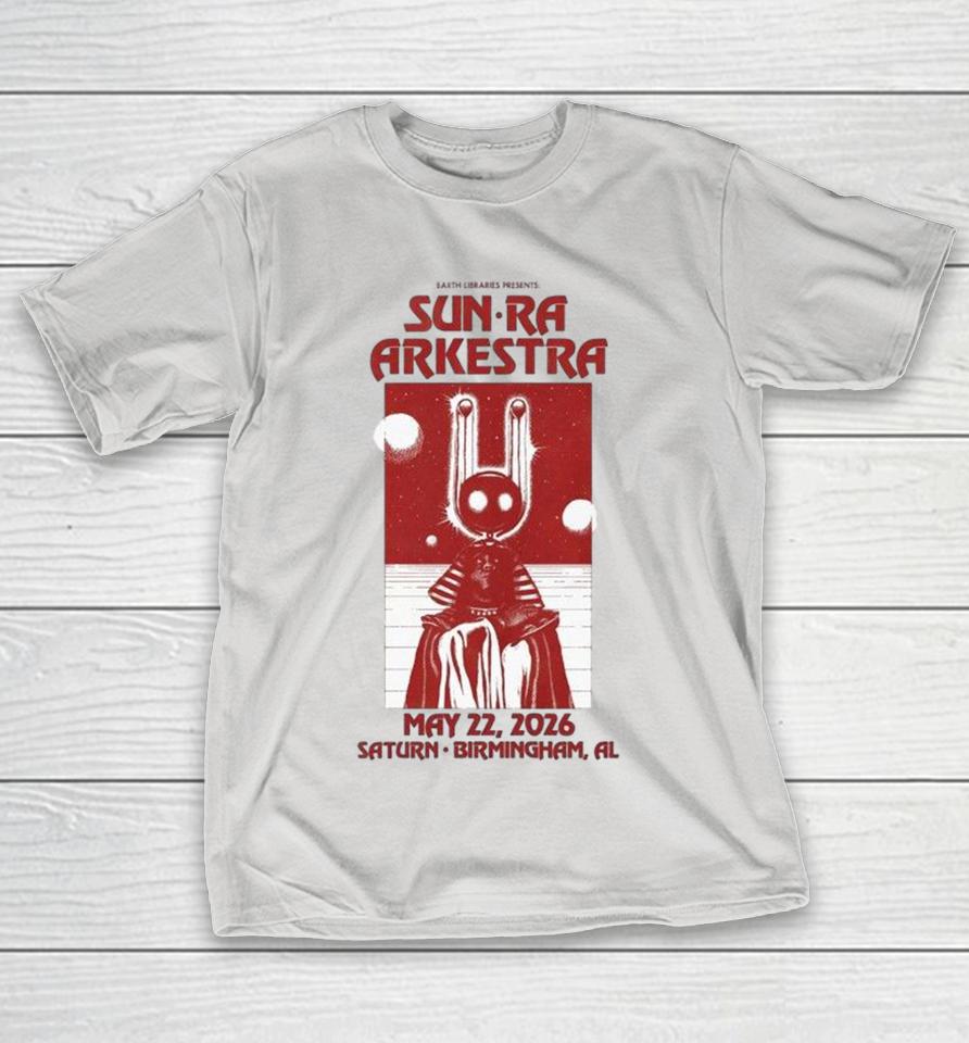 Sun Ra Arkestra In Birmingham Al On May 22 2026 Shirts 1 Sun Ra Arkestra In Birmingham Al On May 22 2026 Shirts