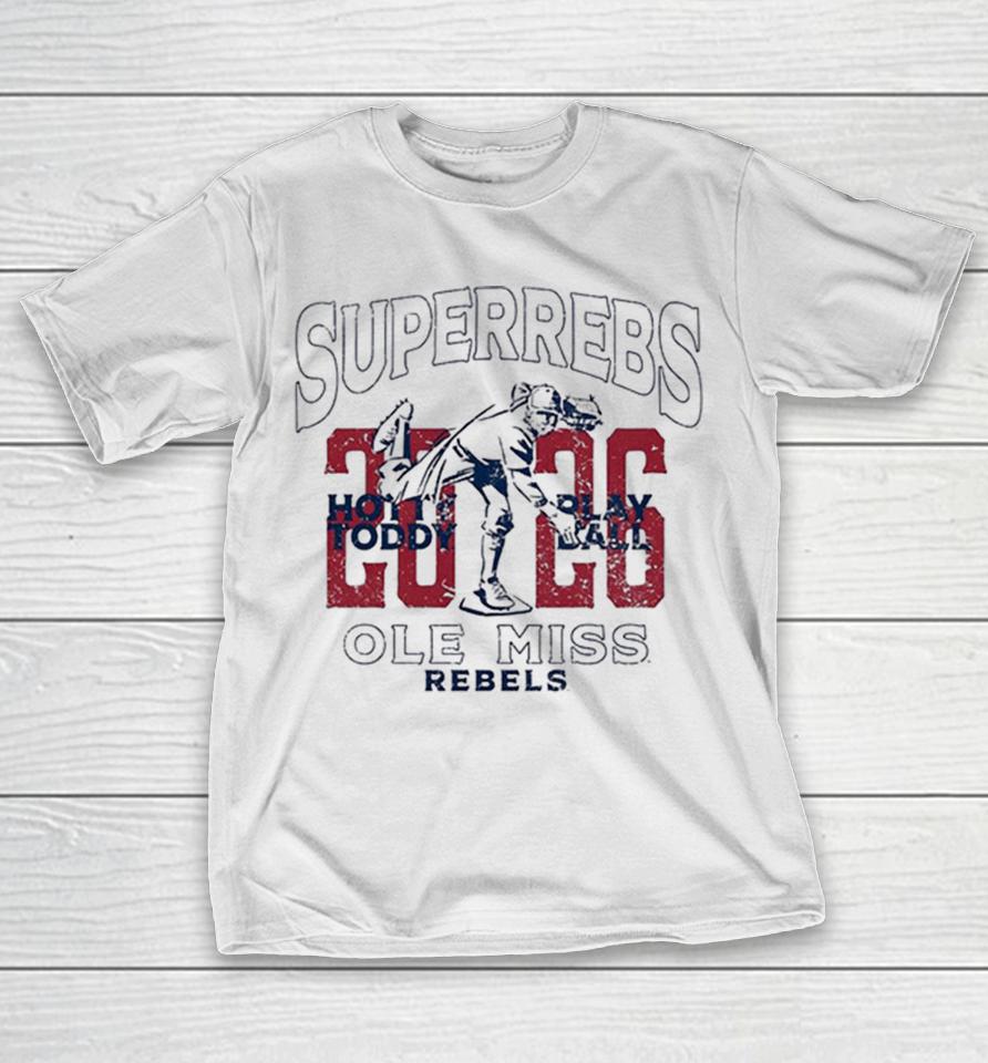 Superrebs 2026 Hotty Toddy Play Ball Ole Miss Rebels Baseball Team Logo Shirts 1 Superrebs 2026 Hotty Toddy Play Ball Ole Miss Rebels Baseball Team Logo Shirts