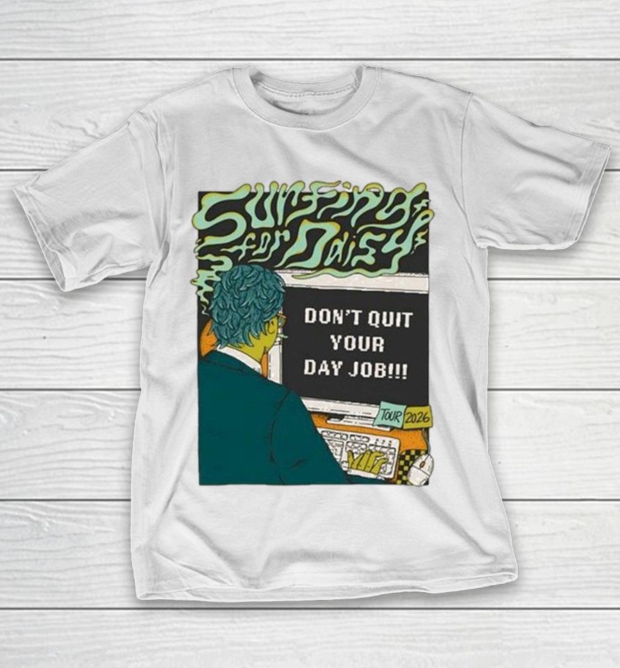 Surfing For Daisy Don’t Quit Your Day Job Tour 2026 Shirts 1 Surfing For Daisy Don’t Quit Your Day Job Tour 2026 Shirts