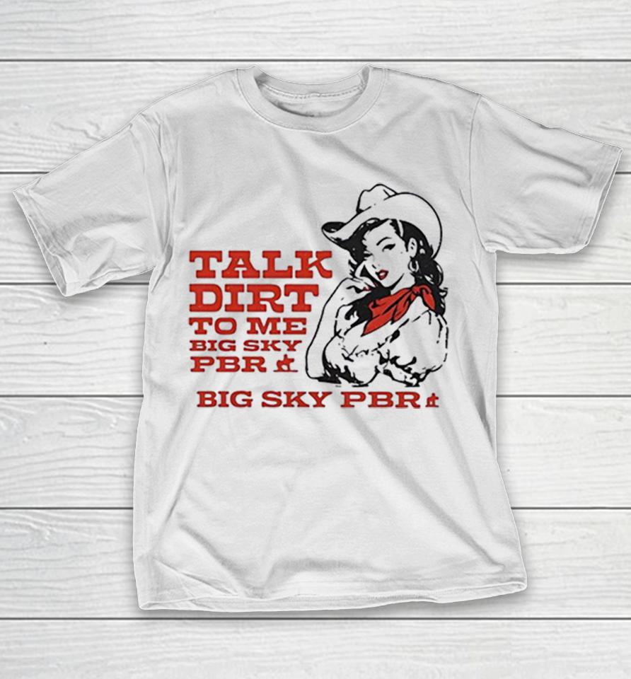 Talk Dirt To Me Big Sky Pbr 2026 Tour Cowgirl Shirts 1 Talk Dirt To Me Big Sky Pbr 2026 Tour Cowgirl Shirts
