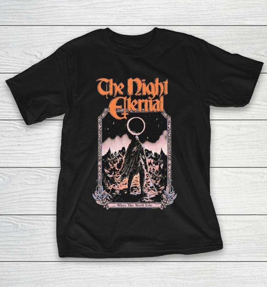 The Night Eternal Where This World Ends Shirts 1 The Night Eternal Where This World Ends Shirts
