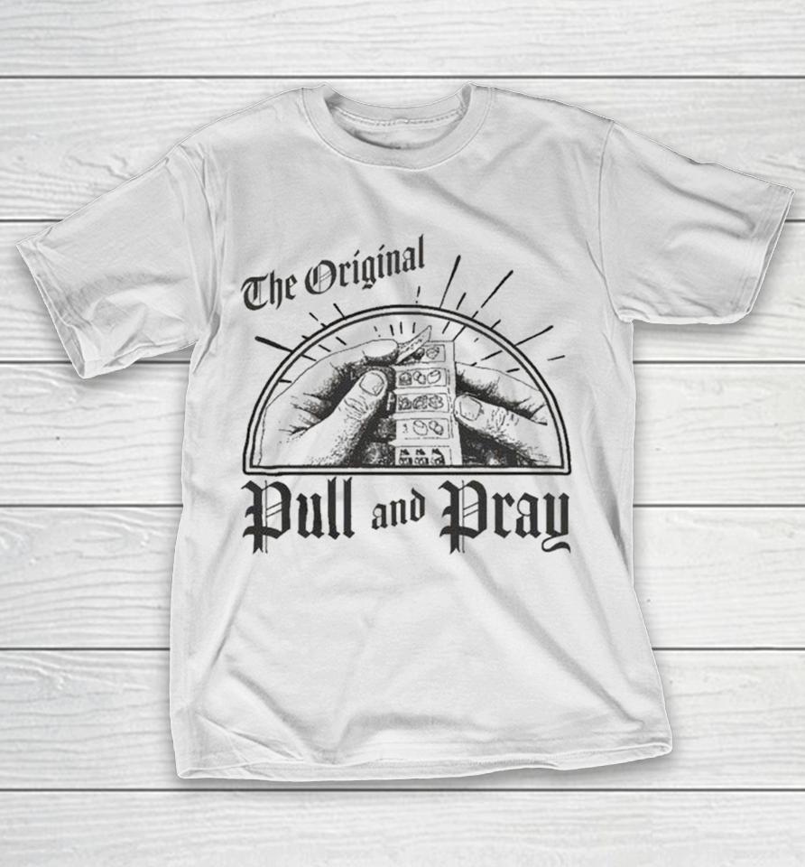 The Original Pull And Pray Hands Shirts 1 The Original Pull And Pray Hands Shirts