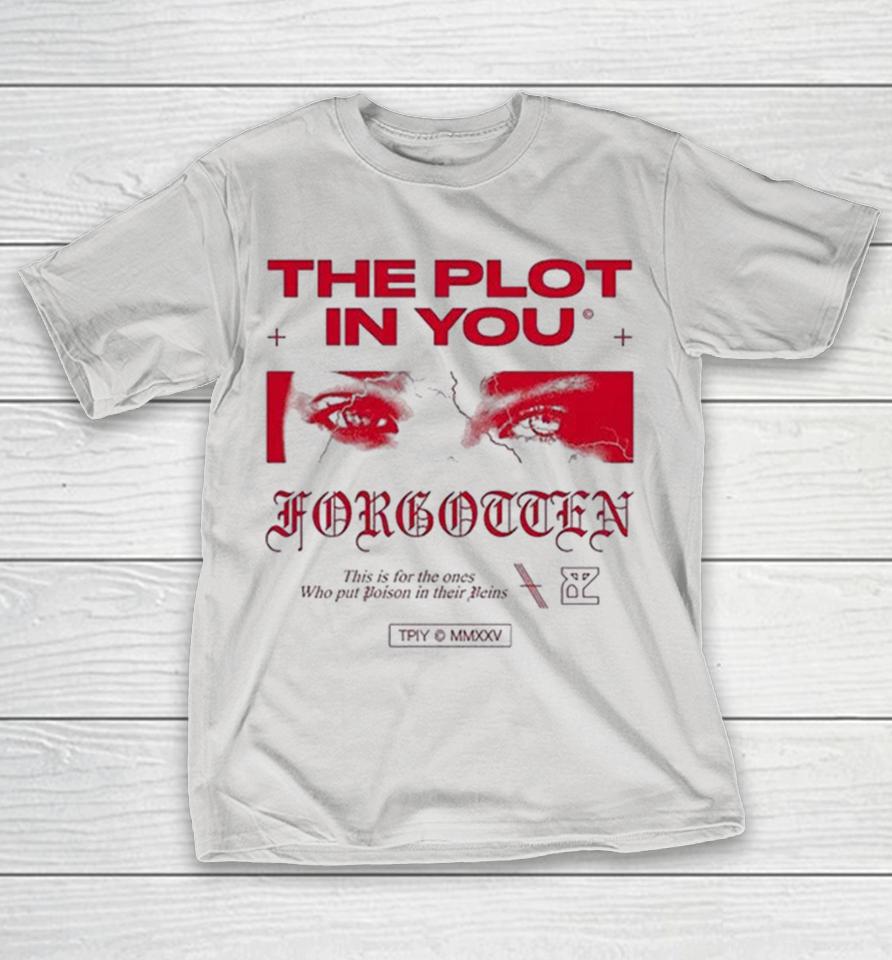 The Plot In You This Is For The Ones Who Put Poison In Their Veins Eyes Shirts 1 The Plot In You This Is For The Ones Who Put Poison In Their Veins Eyes Shirts
