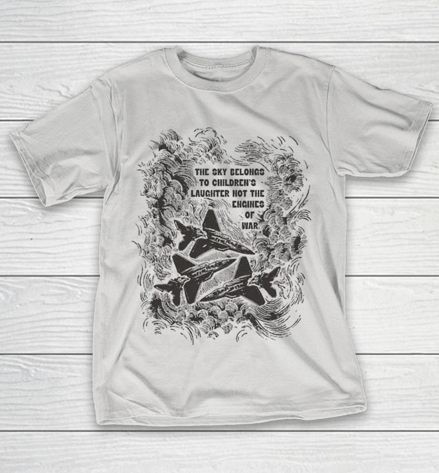 The Sky Belongs To Children’s Laughter Not The Engines Of War Rayan Forestgreen Fundraiser Shirts 1 The Sky Belongs To Children’s Laughter Not The Engines Of War Rayan Forestgreen Fundraiser Shirts