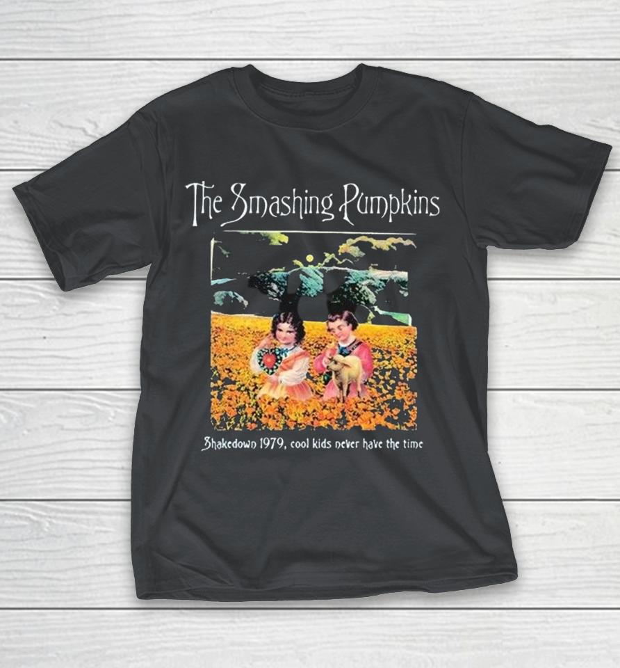 The Smashing Pumpkins Shakedown 1979 Cool Kids Never Have The Time Shirts 1 The Smashing Pumpkins Shakedown 1979 Cool Kids Never Have The Time Shirts