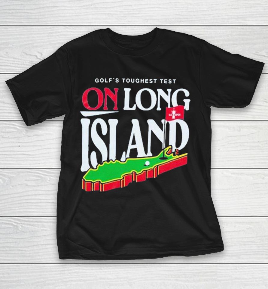 The U.s. Open On Long Island Golf Toughest Test Shirts 1 The U.s. Open On Long Island Golf Toughest Test Shirts