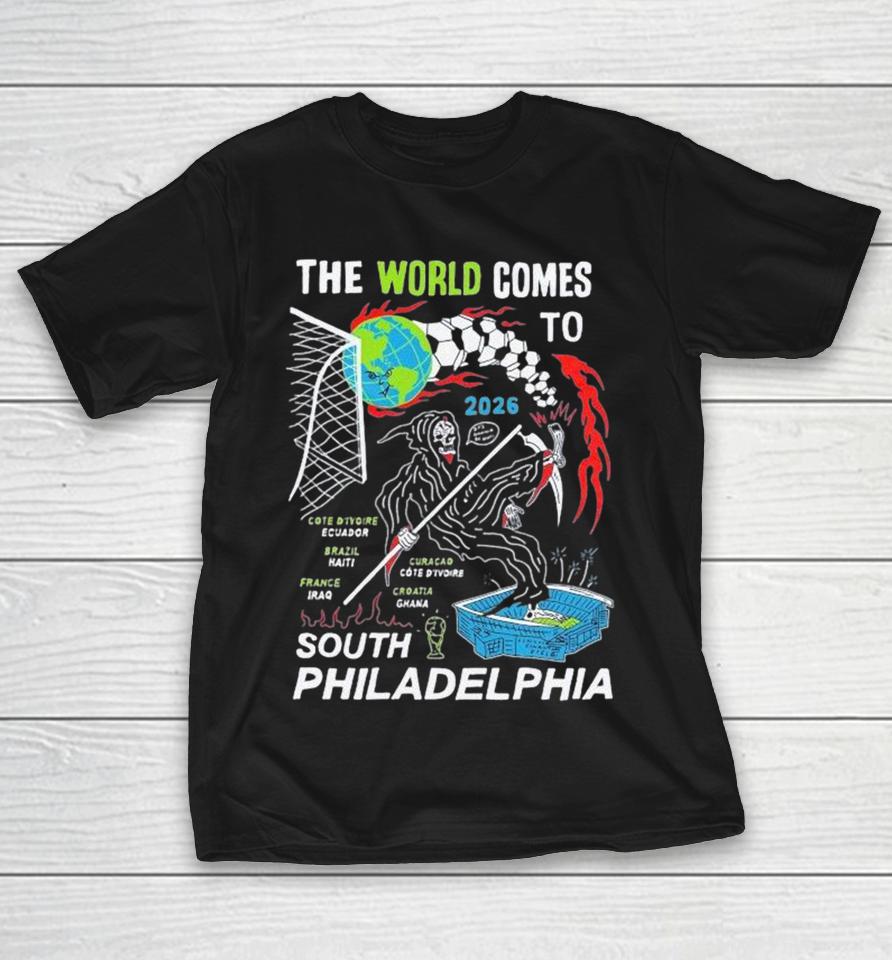 The World Comes To South Philadelphia 2026 Grim Reaper Shirts 1 The World Comes To South Philadelphia 2026 Grim Reaper Shirts